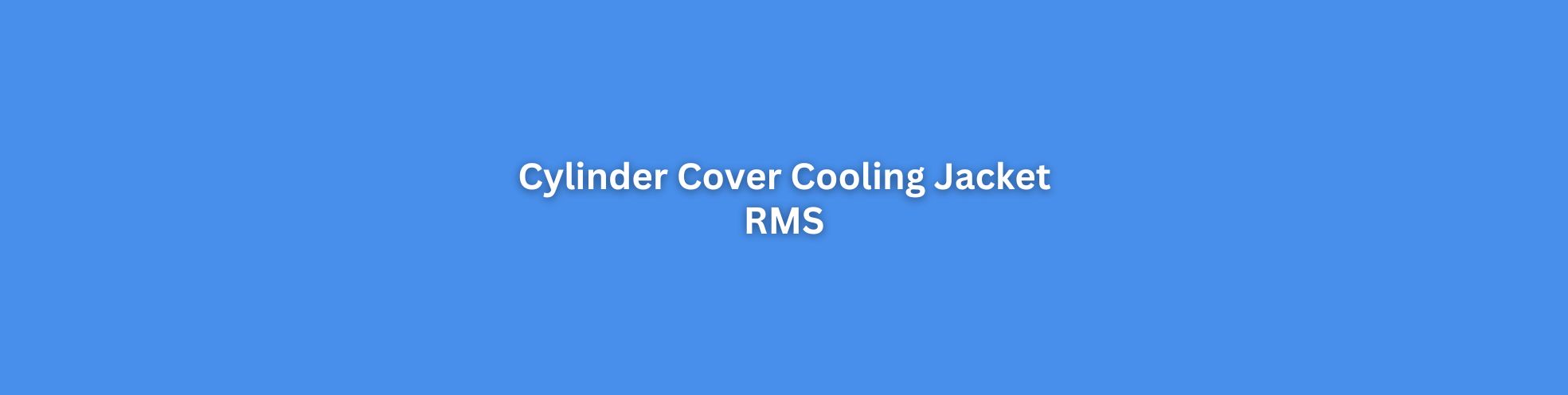 Cylinder Cover Cooling Jacket