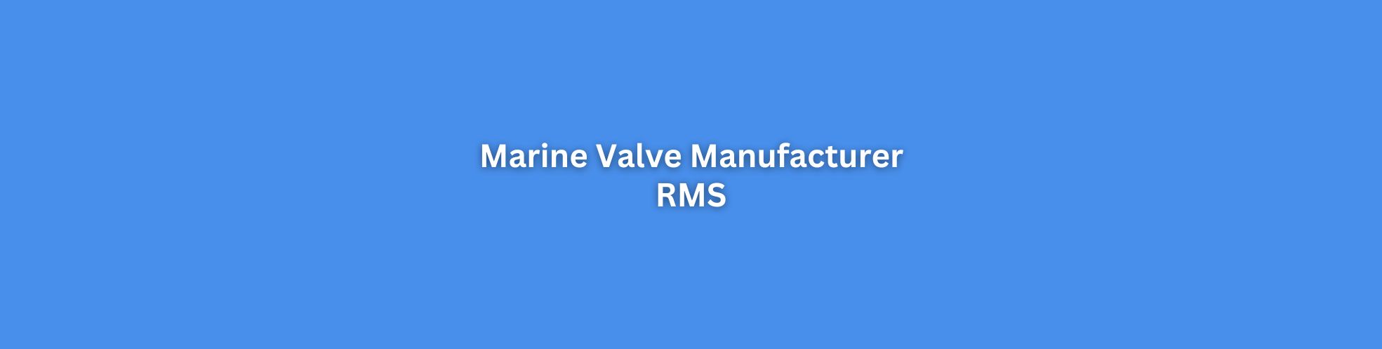 Marine Valve Manufacturer